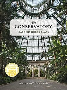 The Conservatory: Gardens Under Glass