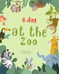 A Day at the Zoo: A Wordless Picture Book for Kids