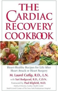 The Cardiac Recovery Cookbook: Heart Healthy Recipes for Life After Heart Attack or Heart Surgery