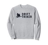 Drift Triker Tricycle Motorized Drifting Drift Trike Sweatshirt