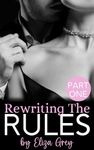 Rewriting the Rules: Part One ...write your own rules & enjoy every moment...: [A modern BDSM flavoured love story of Domination, submission & lust] (Jessica & Sam: A sweet & spicy romance... Book 2)