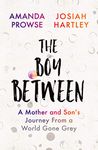 The Boy Between: A Mother and Son's Journey From a World Gone Grey