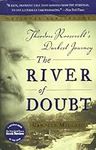 The River of Doubt: Theodore Roosev