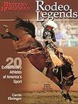Rodeo Legends: Twenty Extraordinary
