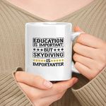 muggable Funny Gift For Skydiving Lovers, White 11oz Ceramic Mug - Education Is Important But Skydiving Is Importanter