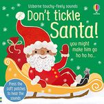 Don't Tickle Santa! (Touchy-feely sound books) (DON’T TICKLE Touchy Feely Sound Books)