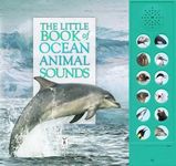 The Little Book Of Ocean Animal Sounds: Interactive sound book for young nature enthusiasts: Part of the Little Book of Sounds Series for Children Aged 3 to 8 Years