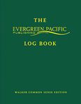 Evergreen Pacific Log Book: Walker Common Sense Edition