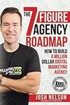 The Seven Figure Agency Roadmap: Ho