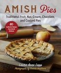 Amish Pies: Traditional Fruit, Nut,