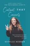 The Insta Queens Guide To Content THAT Converts: Make Instagram Your Most Profitable Social Media Platform