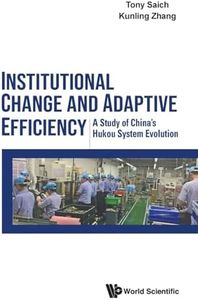 INSTITUTIONAL CHANGE AND ADAPTIVE EFFICIENCY: A STUDY OF CHINA'S HUKOU SYSTEM EVOLUTION