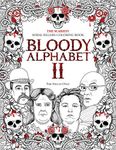 BLOODY ALPHABET 2: The Scariest Serial Killers Coloring Book. A True Crime Adult Gift - Full of Notorious Serial Killers. For Adults Only. (True Crime Gifts)