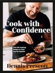 Cook with Confidence: Over 100 Inspiring Recipes to Cook and Eat Together