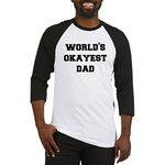 CafePress Worlds Okayest Dad Baseball Jersey Cotton Baseball Jersey, 3/4 Raglan Sleeve Shirt Black/White