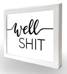 Wood Framed | Well Shit | Sign for Funny Bathroom Wall Decor - Ready to Hang Washroom Wall Art (8"x10") for Humorous Shelf or Wall Decor