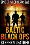 Baltic Black Ops: An Action-Packed Spider Shepherd SAS Novel (Spider Shepherd: SAS Book 5)