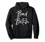 Funny Gift for Bad Ass Women Boss Quote Cute Bad Bitch Pullover Hoodie