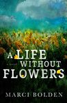 A Life Without Flowers