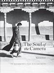 Soul of the Camera, the: The Photographer's Place in Picture Making