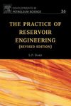 The Practice of Reservoir Engineering (Revised Edition): Volume 36 (Developments in Petroleum Science, Volume 36)