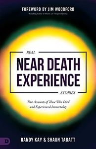 Real Near Death Experience Stories: True Accounts of Those Who Died and Experienced Immortality (An NDE Collection)
