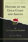 History of the Gold Coast and Asante (Classic Reprint)
