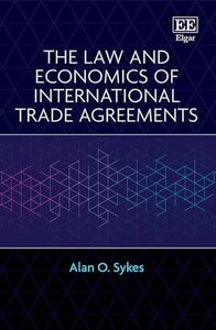 The Law and Economics of International Trade Agreements