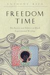 Freedom Time: The Poetics and Politics of Black Experimental Writing (The Callaloo African Diaspora Series)