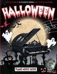 Halloween Piano Music Book: Collection of 22 Favorite Songs Easy to Play on Piano