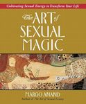 The Art of Sexual Magic: Cultivatin