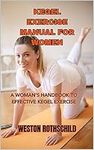 KEGEL EXERCISE MANUAL FOR WOMEN: A 