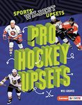 Pro Hockey Upsets (Sports' Wildest Upsets (Lerner ™ Sports))