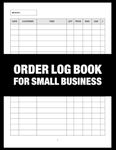 Order Log Book For Small Business: Customer Order Tracker Book | 120 Numbered Pages | 8.5 x 11 inches