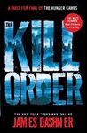 The Kill Order: a prequel to the multi-million bestselling Maze Runner series