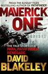 Maverick One: The True Story of a Para, Pathfinder, Renegade