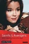 Saints and Avengers: British Adventure Series of the 1960s (Popular TV Genres)