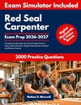 Red Seal Carpenter Exam Prep 2026-2027: Complete Study Guide with 20 Full Length Practice Tests, Online Simulator, Digital Flashcards for Canadian Certification Success