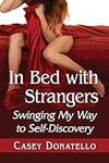 In Bed with Strangers: Swinging My 