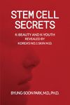 Stem Cell Secrets: K-Beauty and K-Youth (Revealed)