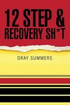 12 Step & Recovery Sh*t