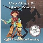 Cap Guns & Stick Ponies