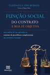 Função social do contrato e boa-fé objetiva: uma análise de sua aplicação ao contrato de previdência complementar das entidades fechadas (Portuguese Edition)