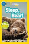 Sleep, Bear! (National Geographic Kids Readers, Pre-Reader)