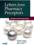 Letters from Pharmacy Preceptors: Pearls for Success (ASHP's Complete Letters Series)