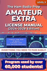 The Ham Radio Prep Amateur Extra Class License Manual (2024 - 2028)