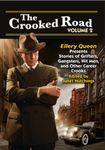 The Crooked Road Volume 2: Ellery Queen Presents Stories of Grifters, Gangsters, Hit Men, and Other Career Crooks