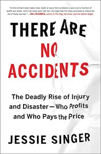 There Are No Accidents: The Deadly Rise of Injury and Disaster—Who Profits and Who Pays the Price (English Edition)