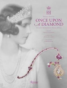 Once Upon a Diamond: A Family Tradition of Royal Jewels