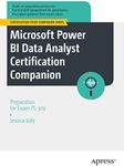 Microsoft Power BI Data Analyst Certification Companion: Preparation for Exam PL-300 (Certification Study Companion Series)